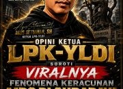 Ketua LPK-YLDI : “Fenomena Keracunan MBG”!!!, Kelalaian Diatur Pasal 28H ayat 1 UUD 1945 dan Apakah Ada Sanksi Pidana???”, SIMAK DIBAWA INI