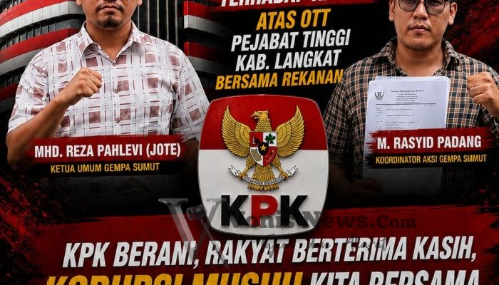 GEMPA Sumut Apresiasi Gerak Cepat KPK RI Terkait Dugaan OTT Pejabat Tinggi Kabupaten Langkat dan Rekanan